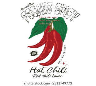 Hot chili t shirt design for t shirt print, poster, sticker, background and other uses. Red spicy chili artwork. Always fresh spicy graphic print design.