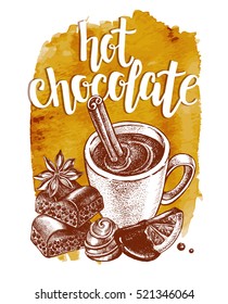 Hot chocolate in a cup with sticks of cinnamon, fondue, chocolate bars. Vector hand drawn illustration with calligraphy brush lettering. Menu or signboard template for confectionery and coffee shop.