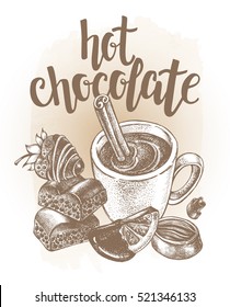 Hot chocolate in a cup with sticks of cinnamon, fondue, chocolate bars. Vector hand drawn illustration with calligraphy brush lettering. Menu or signboard template for confectionery and coffee shop.