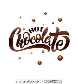 Hot 	chocolate hand drawn lettering design vector illustration. Liquid dark chocolate isolated on white background. Perfect for advertising, poster, packaging, menu, cafe, etc.