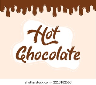 Texto dibujado a mano de chocolate caliente con marco de chocolate fundido. Ilustración vectorial plana