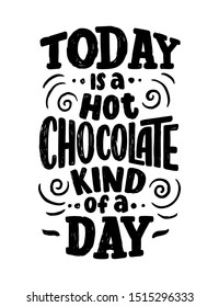 Hot chocolate hand lettering composition. Hand drawn quote for Christmas signs, cafe, bar and restaurant. Vector illustration