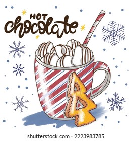 Hot chocolate, hand lettering, delicious drink with marshmallows and cookies, background snowflakes, doodle style illustration