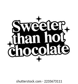 Hot Chocolate Quotes Typography Black and White