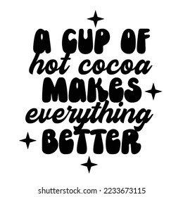 Hot Chocolate Quotes Typography Black and White