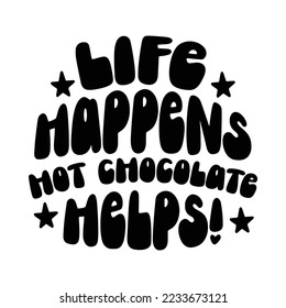 Hot Chocolate Quotes Typography Black and White