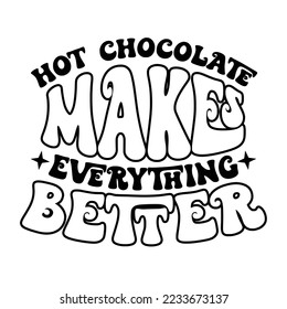Hot Chocolate Quotes Typography Black and White