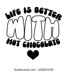 Hot Chocolate Quotes Typography Black and White