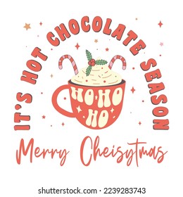 it's hot chocolate season Merry Christmas Design with xmas Vibes, Cup, Cocoa, Candy, Xmas Leaf and Stars. Christmas vector Illustration, Vintage Christmas Vector Design