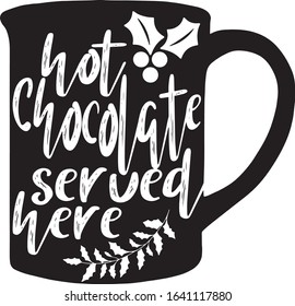  Hot Chocolate Served Here Saying Christmas Holiday Saying in a Banner 
