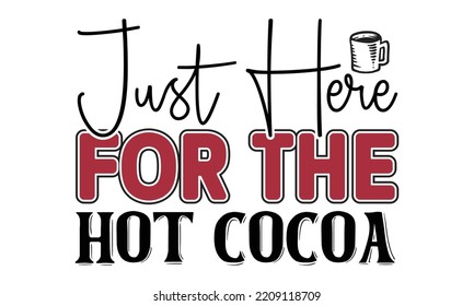 Hot Chocolate SVG Quotes SVG Cut Files Designs Bundle. Hot Chocolate Stickers quotes SVG cut files, Hot Chocolate Stickers quotes t shirt designs, Saying about Hot Chocolate Stickers .