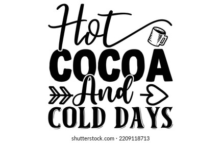 Hot Chocolate SVG Quotes SVG Cut Files Designs Bundle. Hot Chocolate Stickers quotes SVG cut files, Hot Chocolate Stickers quotes t shirt designs, Saying about Hot Chocolate Stickers .