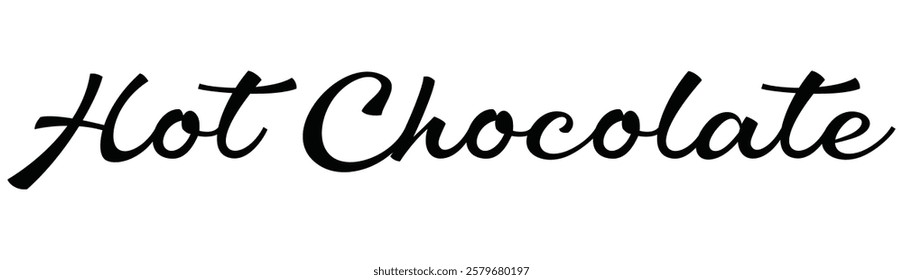 hot chocolate text for T-shirt and other use on white background.