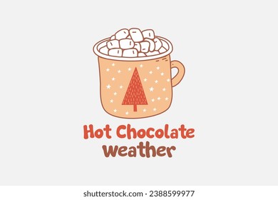 Hot Chocolate Weather Christmas t shirt design