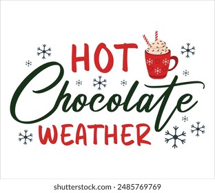 Hot chocolate weather T-shirt, Funny Christmas, Commercial Use, Holiday T-shirt, Retro Shirt, December, Christmas Sayings Quotes, Winter Shirt, Cut Files Cricut, Silhouette