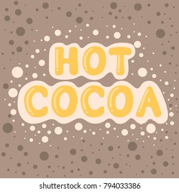 Hot cocoa. Cartoon bubble lettering vector.