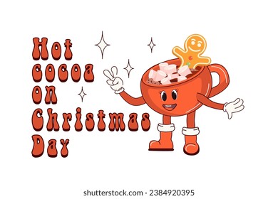 Hot Cocoa for Christmas. Cute mug with hot cocoa. Retro character in cartoon fashion groovy style. Atmosphere of the 60's and 70's. Merry Christmas and Happy New Year. Vector illustration