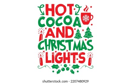 Hot Cocoa And Christmas Lights - Christmas SVG Design, Handmade calligraphy vector illustration, Illustration for prints on t-shirt and bags, posters