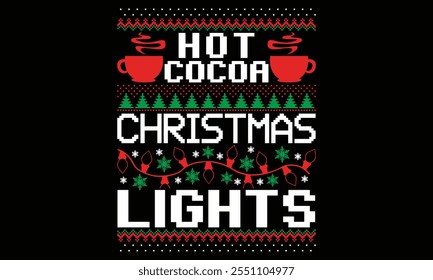 Hot Cocoa Christmas Lights - Christmas T Shirt Design, Hand lettering inspirational quotes isolated on black background, used for prints on bags, poster, banner, flyer and mug, pillows.