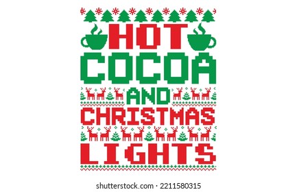 Hot cocoa and Christmas lights - UGLY Christmas Sweater t Shirt designs and SVG,  Holiday designs, Santa, Stock vector background, curtains, posters, bed covers, pillows EPS 10