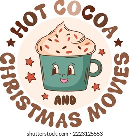 Hot cocoa and christmas movies. Christmas hot chocolate quote vector print