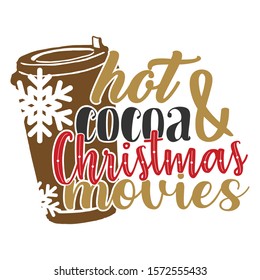 Hot Cocoa And Christmas Movies - Christmas design