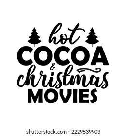 Hot cocoa And Christmas movies Design