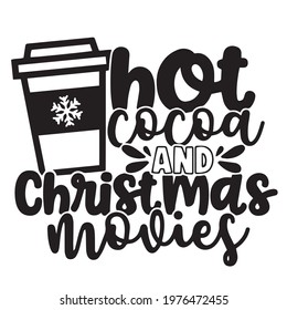 hot cocoa and christmas movies logo, typography quote, lettering design