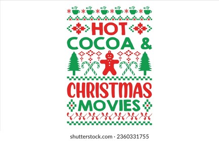 Hot Cocoa And Christmas Movies - Christmas T Shirt Design, Hand drawn lettering phrase, Cutting and Silhouette, card, Typography Vector illustration for poster, banner, flyer and mug.