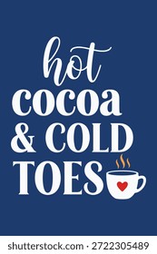 Heiße Kakao und kalte Zehen Gemütliche Winter Typografie Zitat mit Dampf Becher und rotes Herz