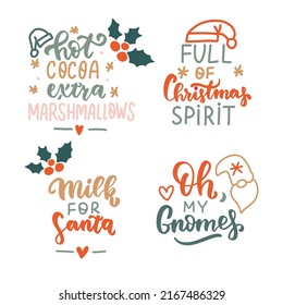 Hot cocoa extra marshmallows. Full of Christmas spirit. Milk for Santa. Oh my gnomes. Christmas and New Year romantic family wishes. Hand lettering holiday quote. Modern calligraphy. Greeting cards