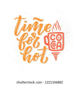 Hot cocoa hand lettering composition. Hand drawn quote for Christmas signs, cafe, bar and restaurant. Vector illustration