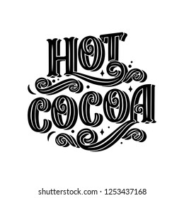 Hot Cocoa Hand Lettering Composition. Hand Drawn Quote For Christmas Signs, Cafe, Bar And Restaurant. Vector Illustration