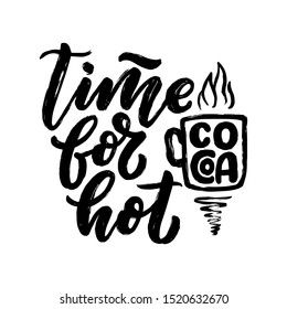 Hot cocoa hand lettering composition. Hand drawn quote for Christmas signs, cafe, bar and restaurant. Vector illustration