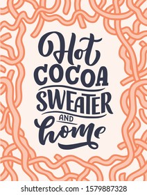 Hot cocoa hand lettering composition. Hand drawn quote for Christmas signs, cafe, bar and restaurant. Vector illustration