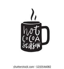 Hot cocoa season. Hand lettering poster. Illustration of mug isolated on white background. Vector.