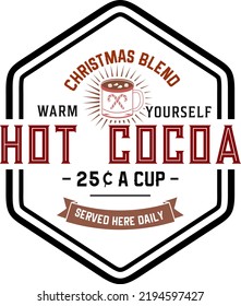 
Hot cocoa served. Christmas vintage retro typography labels badges vector design isolated on white background. Winter holiday vintage ornaments, quotes, signs, tag, postal label,  postmark