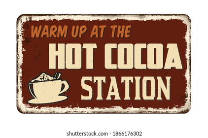 Hot cocoa station vintage rusty metal sign on a white background, vector illustration