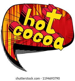 Hot Cocoa - Vector illustrated comic book style phrase.