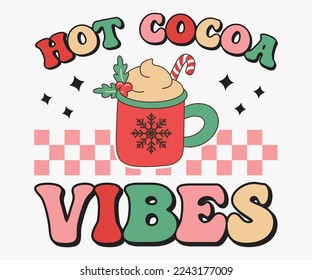 Hot Cocoa Vibes Retro Christmas Saying, Funny Christmas Quotes