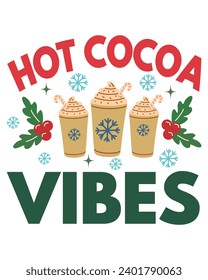 Hot Cocoa Vibes Svg,Winter Svg,Freezing Season T-Shirt,Christmas Svg,Funny Holiday Quote,New Year Quotes,Winter Quotes,Winter Cut File,Holiday Svg,Cold Season Greetings,Winter, Winter Season