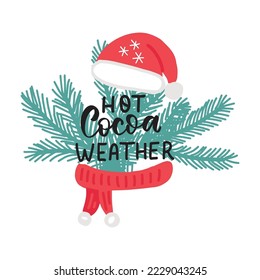 Hot cocoa weather. Christmas hand lettering holiday quote. Holiday drink chocolate. Cozy winter huge phrase.  Modern calligraphy. Mugs print design element overlay