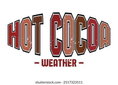 Hot Cocoa Weather EPS Christmas Winter T-shirt Design