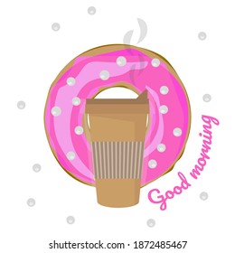 Hot coffee in disposable takeaway cup and sweet donut with pink icing and sprinkling. Breakfast time, coffee time. Good morning text. Vector color illustration on white background.