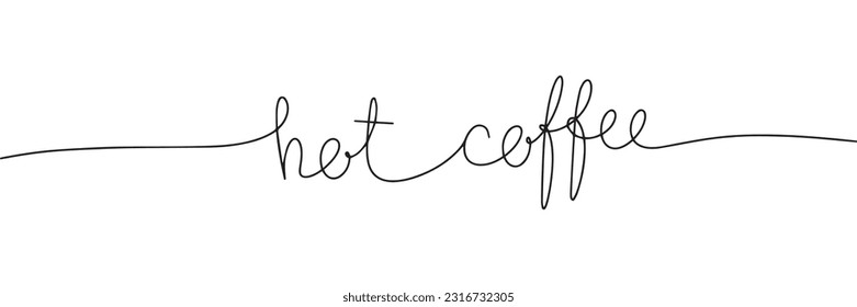 hot coffee handwritten inscription. One line drawing of phrase