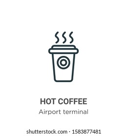 Hot coffee outline vector icon. Thin line black hot coffee icon, flat vector simple element illustration from editable airport terminal concept isolated on white background