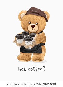 hot coffee slogan with bear doll barista holding coffee cups hand drawn vector illustration