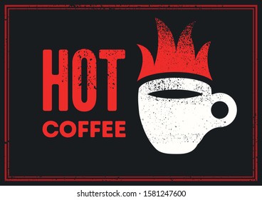 Hot Coffee typographical vintage style grunge poster design with letterpress effect. Retro vector illustration.