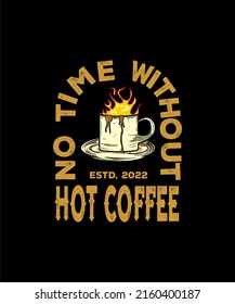 Hot Coffee typography vector design for tshirt, wall art, background, etc