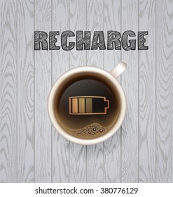 Hot cup on white wooden vector background.  i love coffee. recharge 